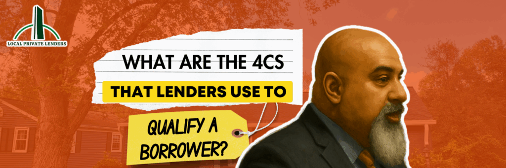 What Are the 4 Cs That Lenders Use to Qualify a Borrower?