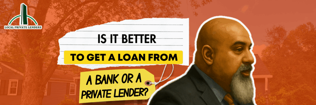Is it Better to Get a Loan from a Bank or a Private Lender?