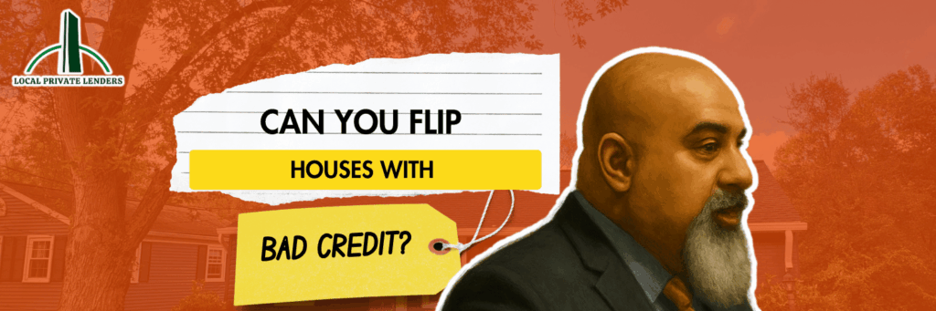 Can You Flip Houses With Bad Credit?
